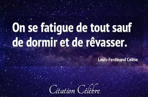 celine citaiton la fatigue|Citations de Louis.